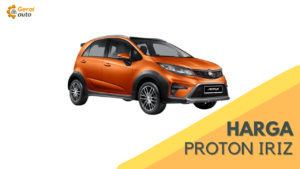 Cover Harga Proton Iriz GeraiAuto