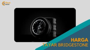 Cover Harga Tayar Bridgestone GeraiAuto