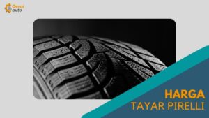 Cover Harga Tayar Pirelli GeraiAuto