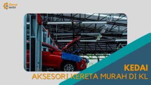 Cover Kedai Aksesori Kereta Murah di KL GeraiAuto