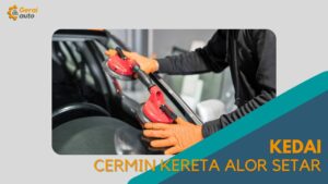 Cover kedai Cermin kereta Alor Setar GeraiAuto