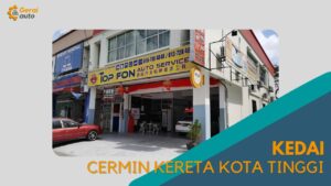 Cover kedai Cermin kereta Kota Tinggi GeraiAuto