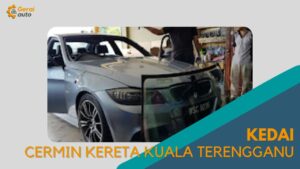 Cover kedai Cermin kereta Kuala Terengganu GeraiAuto