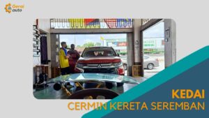 Cover kedai Cermin kereta Seremban GeraiAuto