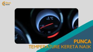 Cover Punca Temperature Kereta Naik GeraiAuto