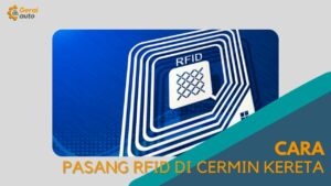 Cover Cara Pasang RFID di Cermin Kereta GeraiAuto