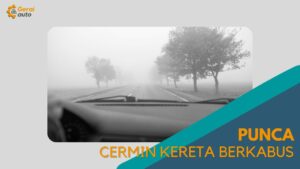 Cover Punca Cermin Kereta Berkabus GeraiAuto