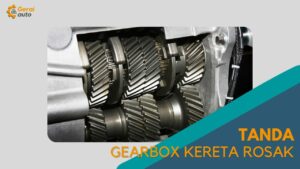 Cover Tanda Gearbox Kereta Rosak GeraiAuto