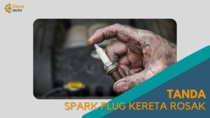 Cover Tanda Spark Plug Kereta Rosak GeraiAuto