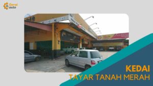 Cover Kedai Tayar Tanah Merah GeraiAuto