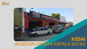 Cover Kedai Aksesori Kereta Kepala Batas GeraiAuto