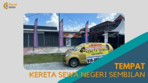 Cover Tempat Kereta Sewa Negeri Sembilan GeraiAuto