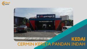 Cover kedai Cermin kereta Pandan Indah GeraiAuto