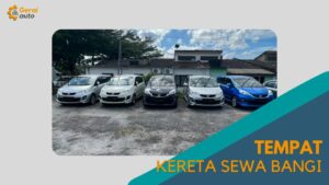 Cover Tempat Kereta Sewa Bangi GeraiAuto