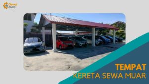 Cover Tempat Kereta Sewa Muar GeraiAuto